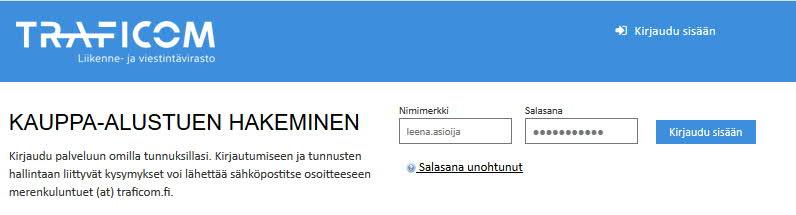 Syötä käyttäjätunnus ja salasana. Jos olet unohtanut salasanan, voit tilata sen samalta sivulta Salasana unohtunut.