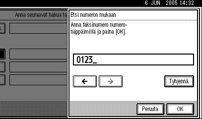 Faksin lähetys D Näppäile haettava numero ja paina [OK].