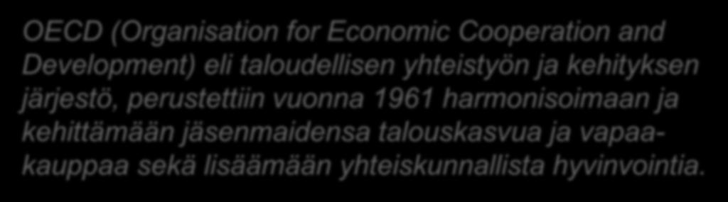 tehokkuuden parantamiseen mahdollistaen kestävän kehityksen ja vihreän kasvun edistämisen OECD (Organisation for Economic Cooperation and