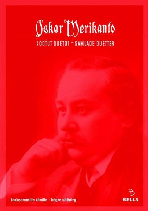 Merikannon duetot yksissä kansissa OSKAR MERIKANTO: KOOTUT DUETOT / SAMLADE DUETTER Oskar Merikannon (1868-1924) kootut duetot kahdelle lauluäänelle ja pianolle.