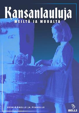 Kansanlaulusovituksia KANSANLAULUJA MEILTÄ JA MUUALTA Kokoelma niitä kaikkein perinteisimpiä ja tutuimpia kansanlauluja suomesta, ruotsista ja