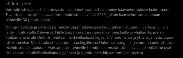 Kaavatunnus 564-2364 Diaarinumero OUKA/2490/2018 Suunnitelma päivitetty LIITE 3. 5/5 10.12.2018 pp.kk.vvvv Miten kaavatyö etenee?