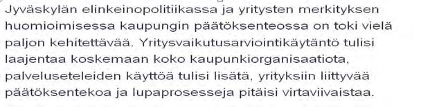 KSML 3.5.2014 Jyväskylän Yrittäjät ry:n Jykes-palaute * Yhteistyötä ja keskinäistä tiedonvaihtoa on kaupungin ja yritysten välillä lisätty viime vuosina merkittävästi.
