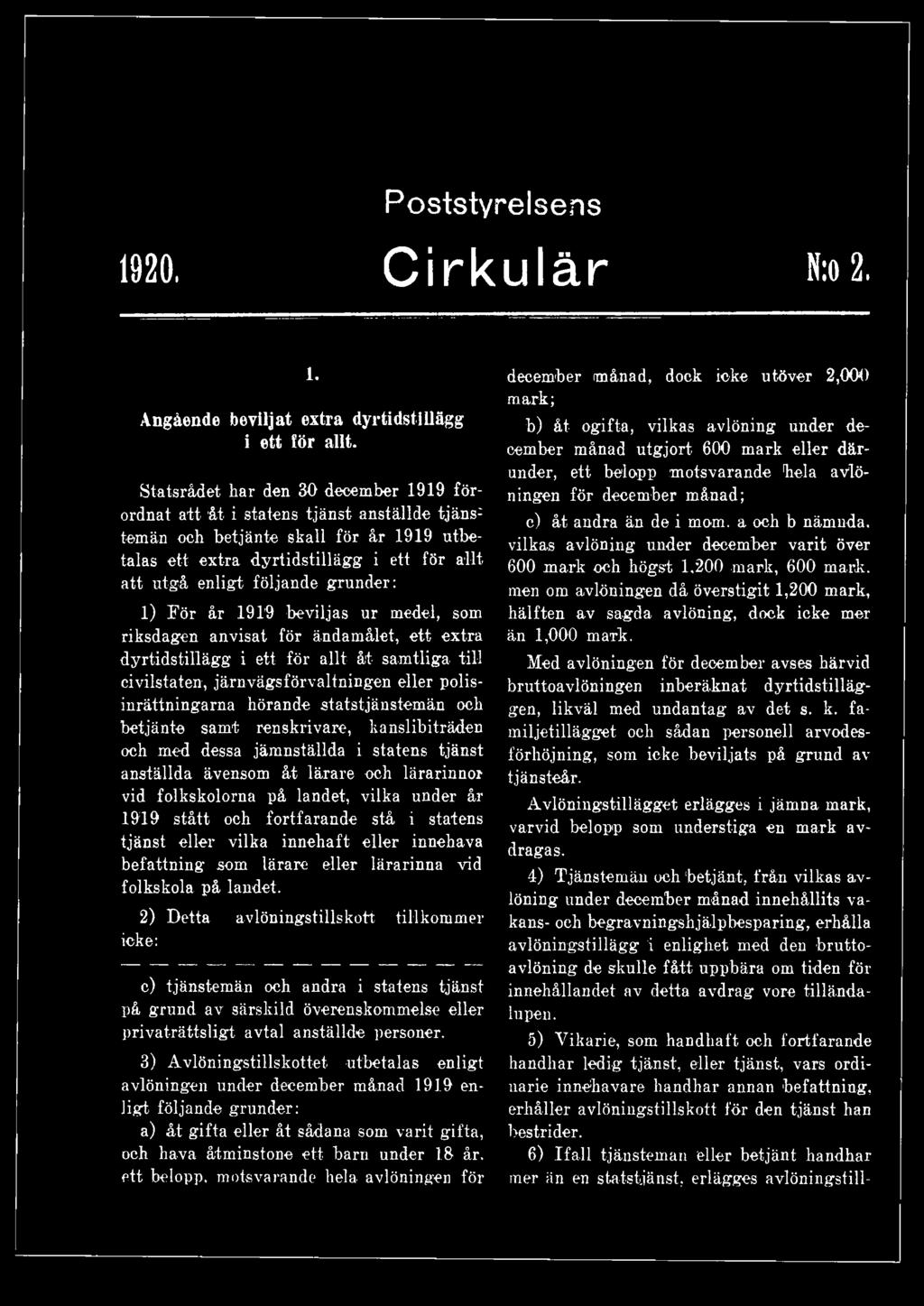 1919 stått och fortfarande stå i statens tjänst eller vilka innehaft eller innehava befattning som lärare eller lärarinna vid folkskola på landet.