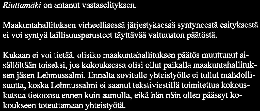 tekemästä päätöksesta. Riuttamäki ei maakuntahallituksen kokouksessa 16. 12.