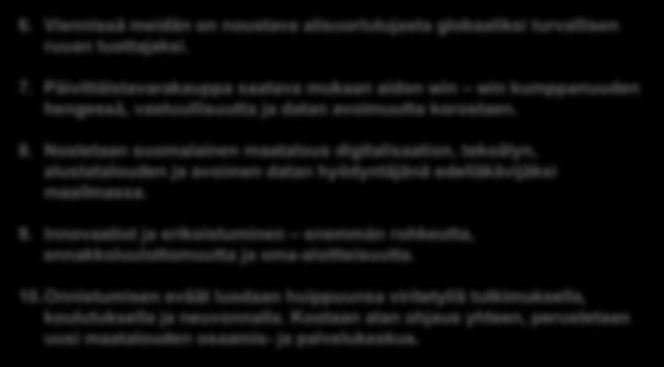 Yhteenveto monen asian on muututtava 6. Viennissä meidän on noustava alisuoriutujasta globaaliksi turvallisen ruuan tuottajaksi. 7.