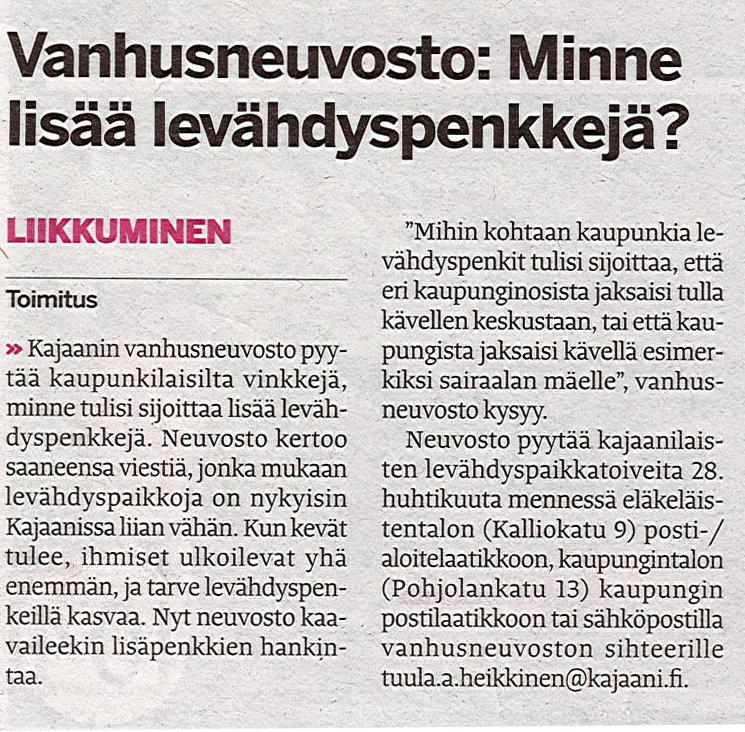 6 4 Minne lisää levähdyspenkkejä? tuula.a.heikkinen@kajaani.fi Koti-Kajaani 6.4.2019: Saapuneet ehdotukset 1. Kiitos, kun keräätte tietoa. Olen ikääntyvä paluumuuttaja Helsingistä.