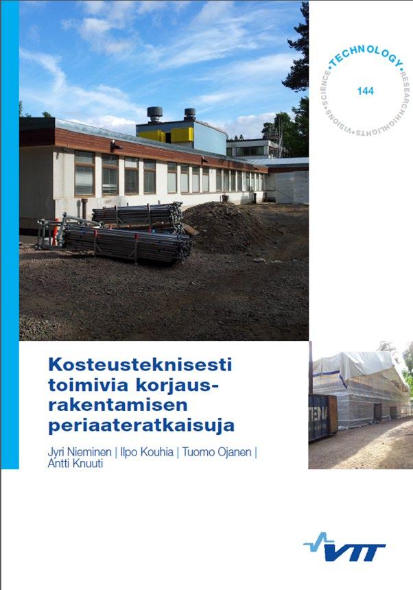 Korjausrakentaminen Kosteustekninen toimivuus Korma-hanke (YM) Esimerkkiratkaisuja 1950 70-lukujen kerros-, rivi- ja pientalotalojen rakenteiden korjauksiin Hyvä kosteustekninen toimivuus