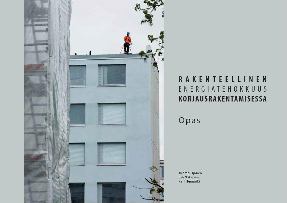 Rakenteellinen energiatehokkuus korjausrakentamisessa Ladattavissa (pdf, e-kirja) mm.