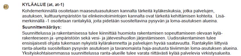 rinnepellot sekä niitä rajaavat metsät. Asutus on sijoittunut vesistöjen molemmin puolin muodostaen kaksi tiheämpää nauhamaista ryhmittymää kylätien varteen.