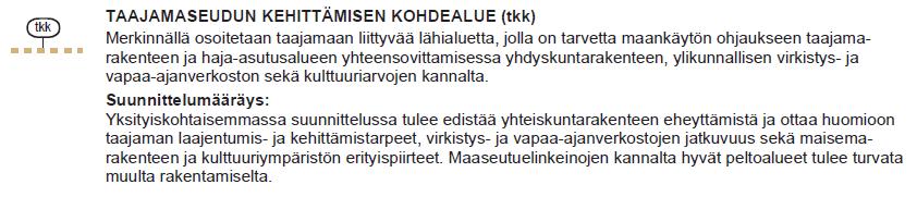Myös maisema-arvoihin Ylikylän osalta painottuva merkintä ma-1 on alueella voimassa. Ylikylä on valtakunnallisesti arvokas maisema-alue.