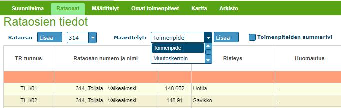 4.4 Välilehti Rataosat: määrittelyt ja summarivi - Alasvetolaatikosta () voidaan valita, määritetäänkö välilehdellä esitettävälle tielle uusi toimenpide vai uusi muutoskerroin, Valinnan jälkeen