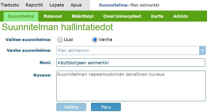 Tarvan komentovalikko ja välilehdet Tarva sisältää komentovalikon, jonka oikealla puolella on (mahdollisesti) aktiivisena olevan suunnitelman nimi ().