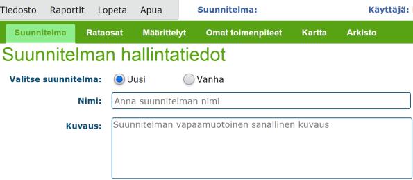 4. Välilehti Suunnitelma - Välilehdellä näkyvät tiedot riippuvat siitä, onko valittuna painike Uusi vai Vanha () - Valinnalla Uusi näkyy kehotus suunnitelman nimen ja kuvauksen