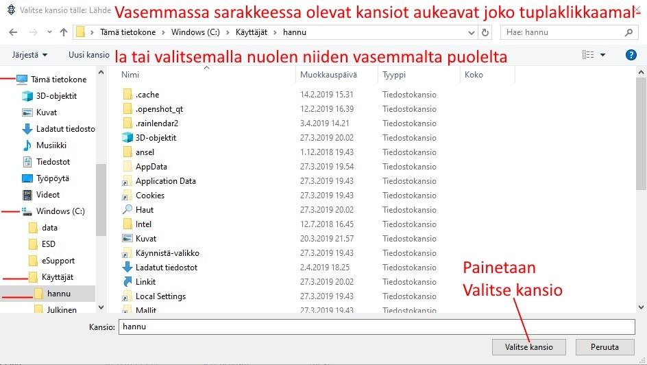 Käyttäjät -kansiossa on kaikkien käyttäjien omat kansiot, kuvassa hannu, Julkinen jne Valitaan oma käyttäjä -kansio, siis tässä hannu.