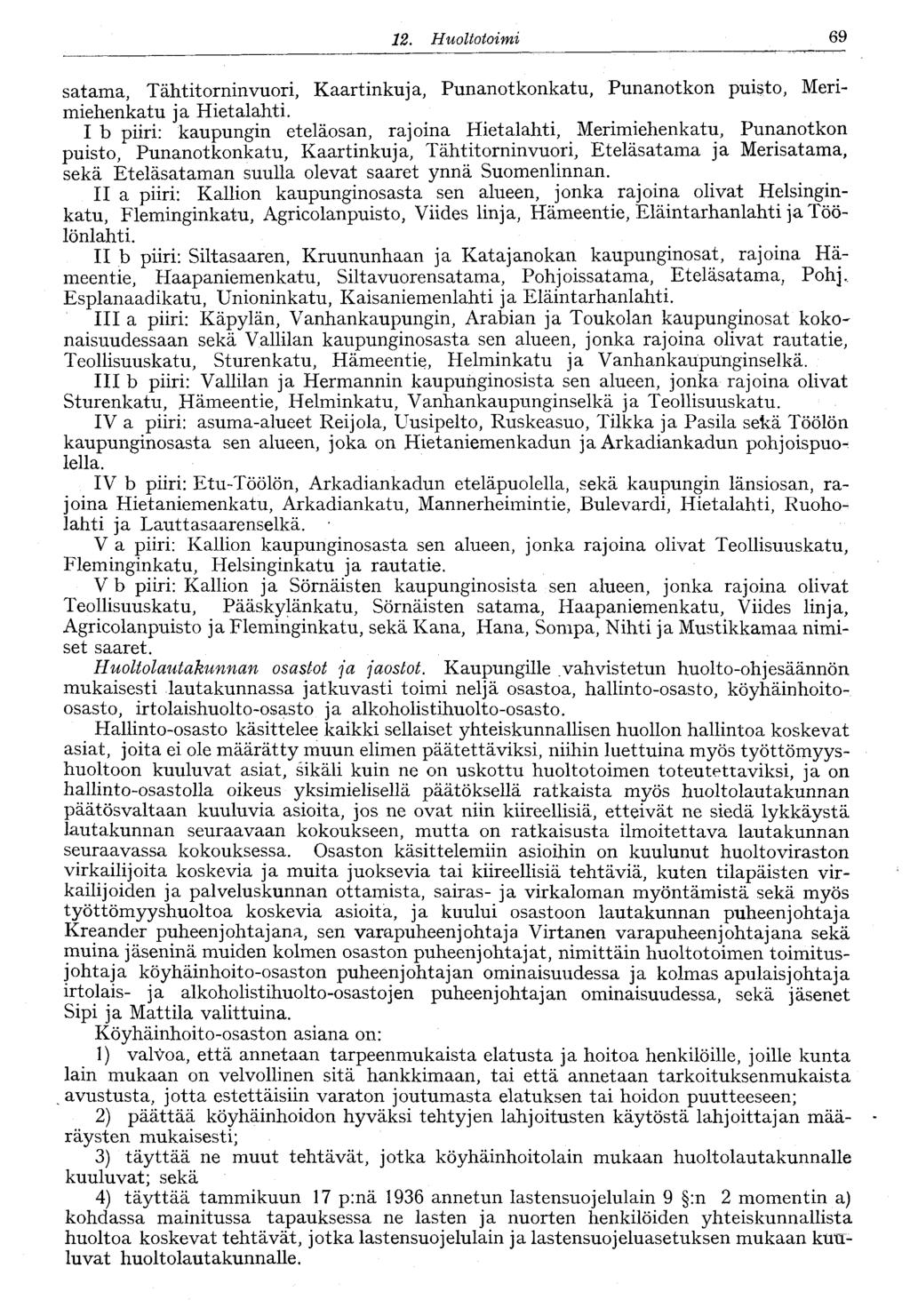 9. Huoltotoimi satama, Tähtitornin vuori, Kaartinkuja, Punanotkonkatu, Punanotkon puisto, Merimiehenkatu ja Hietalahti.