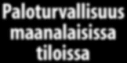 Esko Mikkola ja Tuomo Rinne, VTT, PL 1000, 02044 VTT Paloturvallisuus maanalaisissa tiloissa Tiivistelmä 56 Palotutkimuksen päivät 2007 Maanalaisten tilojen rakentaminen kasvaa tasaisesti ja näiden