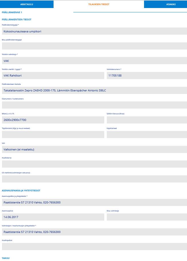 VEHO ONLINE PÄÄLLIRAKENTEEN TIEDOT Päällirakentaja lisää päällirakenteen tiedot Tilauksen tiedot - välilehdellä.