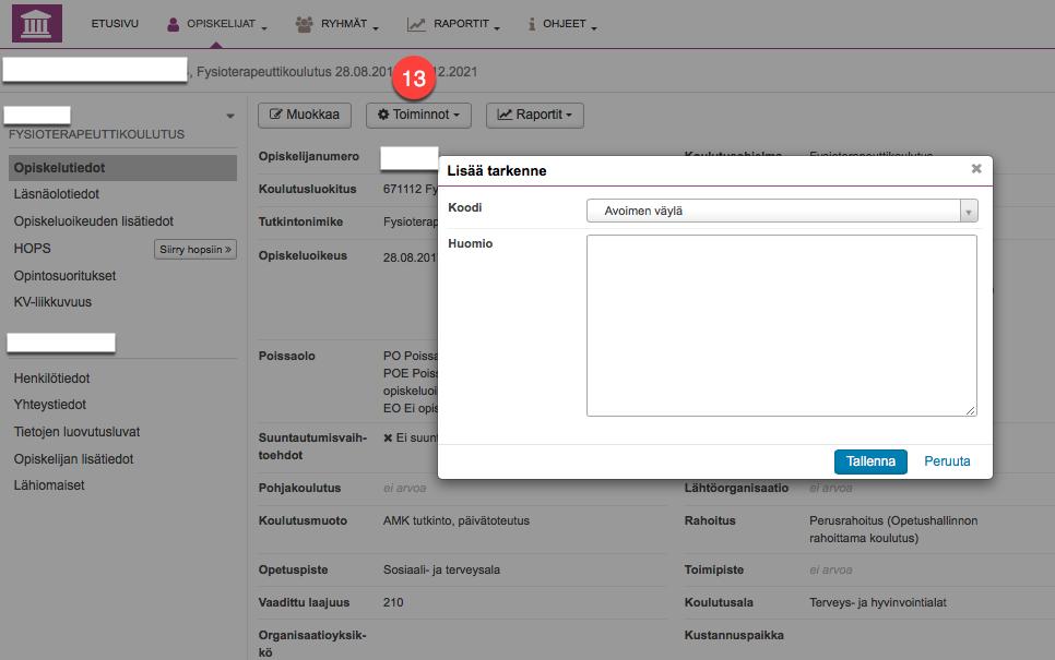 13.Lisää Toiminnot-painikkeen takaa tarkenne "Avoimen väylä" Tallenna 14.Tarkasta että opiskelijan läsnäolotiedot ovat siirtyneet oikein.