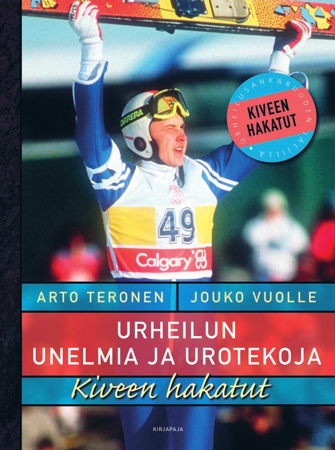 Yhteiskunta, kulttuuri, filosofia 11 ARTO TERONEN JOUKO VUOLLE Urheilun unelmia ja urotekoja Kiveen hakatut ARTO TERONEN ja JOUKO VUOLLE ovat kokeneita urheilutoimittajia, jotka ovat tehneet
