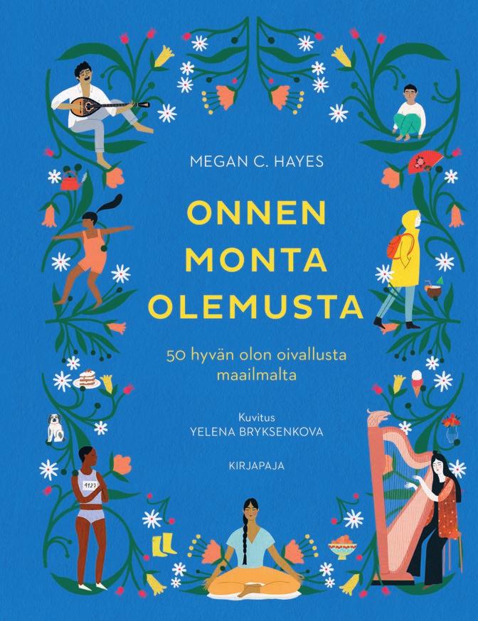 Runo- ja lahjakirjat 23 MEGAN C HAYES on kirjailija ja filosofian tohtori, joka on tutkinut kirjoittamista sekä onnellisuuden psykologiaa. Hänen tutkimuksiaan on julkaistu mm.