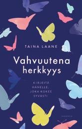 36 Muista myös Laane, Taina VAHVUUTENA HERKKYYS