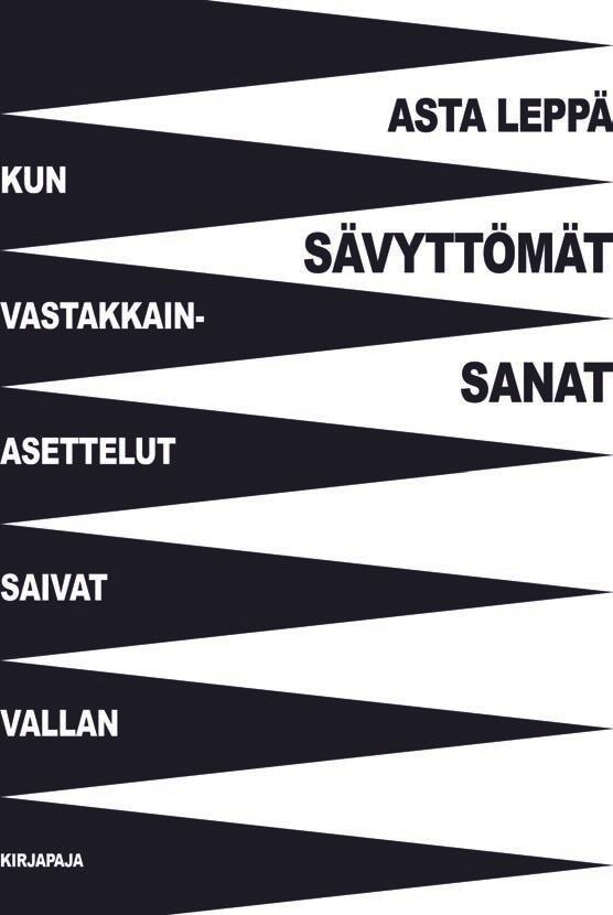 Asta Leppä kirjoittaa uudessa teoksessaan kärjistyneitä kantoja ja mustavalkoisia vastakkainasetteluja suosivasta ajastamme. Mihin on kadonnut sävyjen taju ja toisen kunnioittamisen hyve?