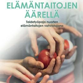 Taidelähtöinen toiminta tukee nuorten elämäntaitojen vahvistumista Peruskoulun jälkeisen nivelvaiheen koulutuksessa järjestettävää taidelähtöistä työpajamuotoista toimintaa tarkasteltiin Lasten ja