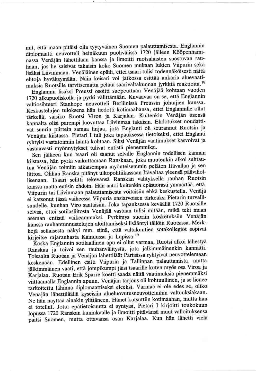 nut, että maan pitäisi olla tyytyväinen Suomen palauttamisesta.