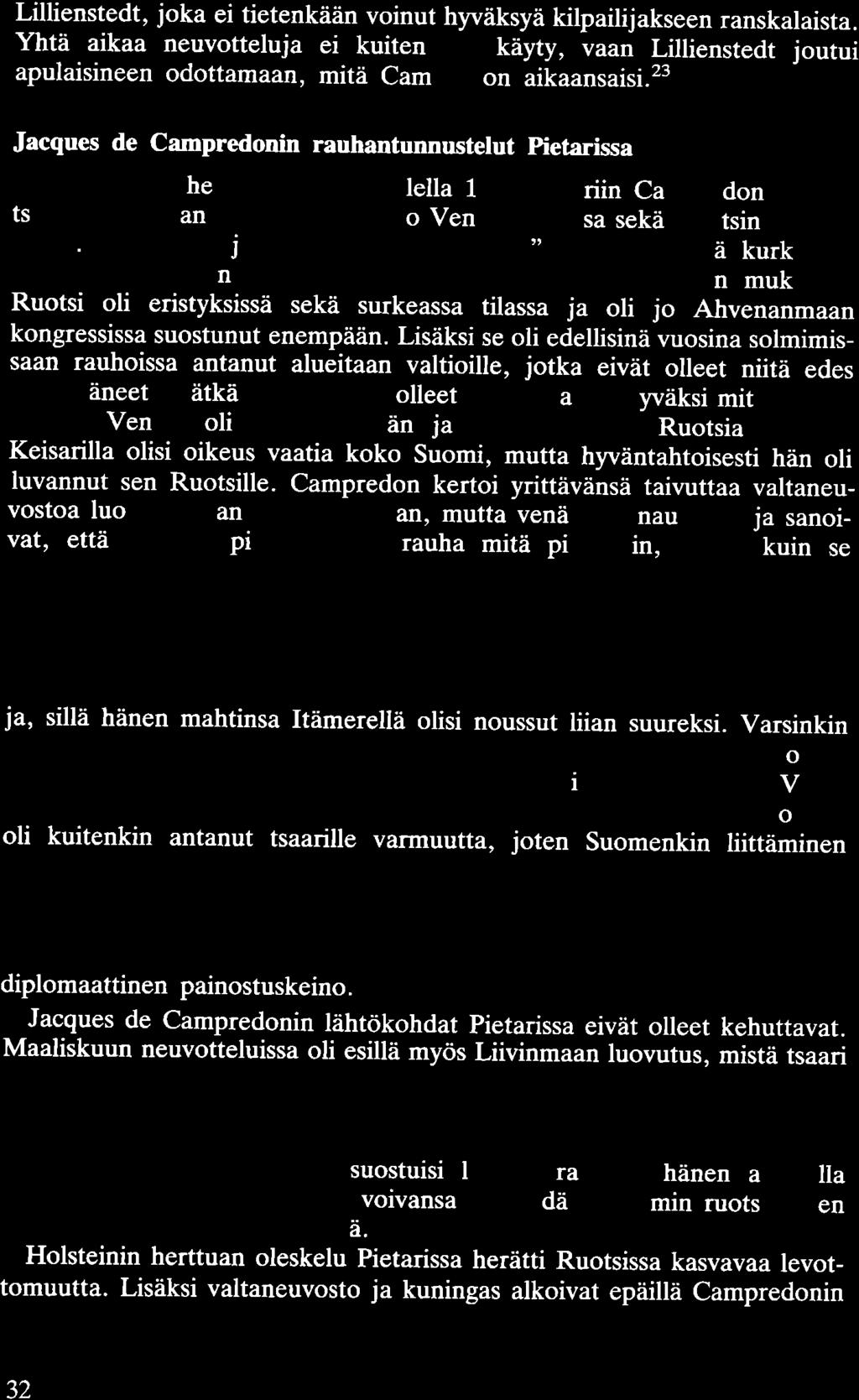 Lillienstedt, joka ei tietenkään voinut hyväksyä kilpailijakseen ranskalaista.