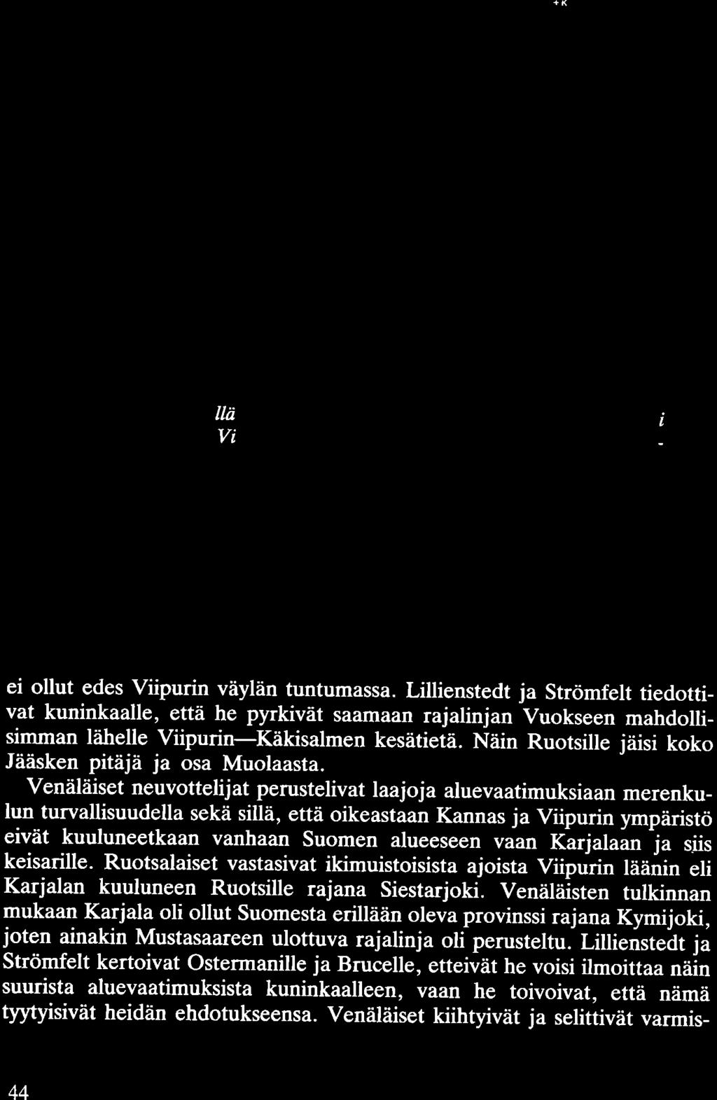 Vehkalahdelta Säkkijärvelle. Aluekiistat Uudenkaupungin rauha11neuvotjeluissa elokuussa 1721 sekä rajankäy11tiriidat vuosina 1722-23.