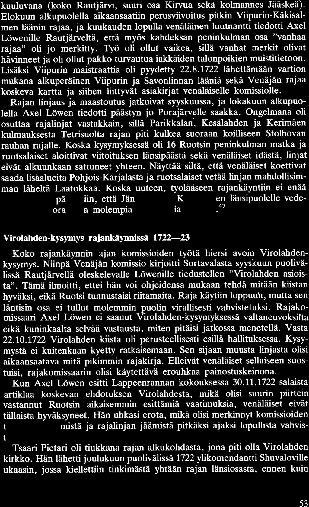 kuuluvana (koko Rautjärvi, suuri osa Kirvua sekä kolmannes Jääskeä).