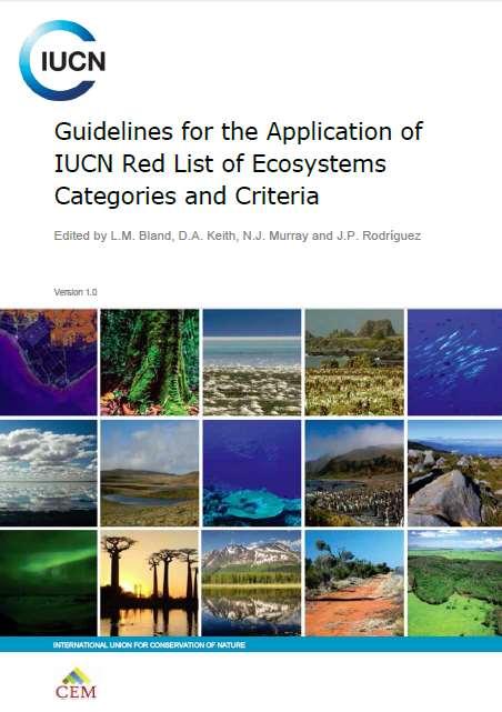 Arviointimenetelmä 2014 RLE-kriteerit hyväksyttiin IUCN:ssä maailmanlaajuiseksi standardiksi; kehitys ja ohjeistus jatkuvat edelleen IUCN (2015).