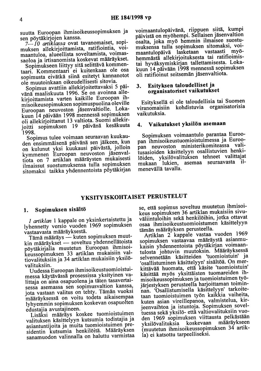 4 HE 184/1998 vp suutta Euroopan ihmisoikeussopimuksen ja sen pöytäkirjojen kanssa.
