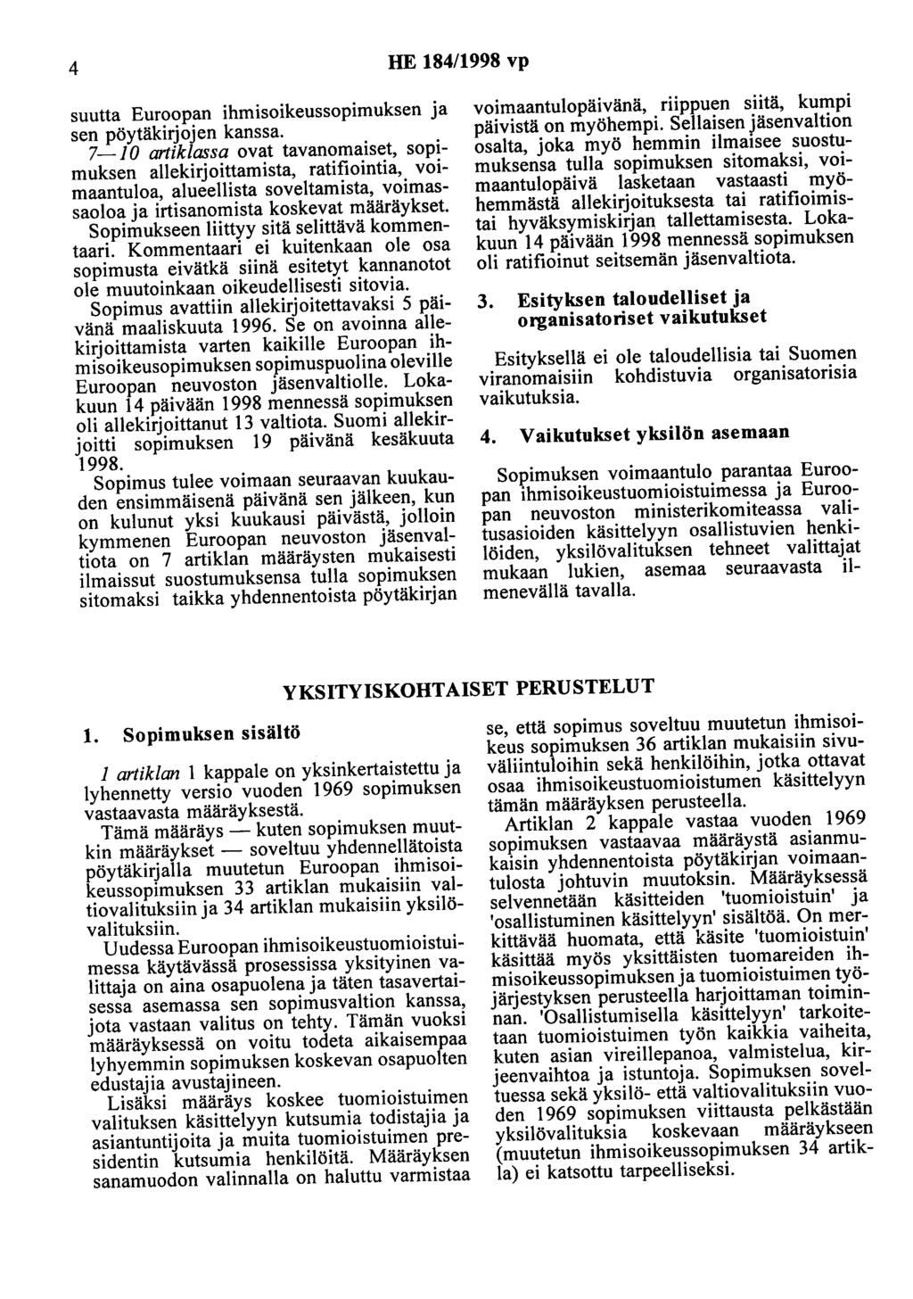 4 HE 184/1998 vp suutta Euroopan ihmisoikeussopimuksen ja sen pöytäkirjojen kanssa.