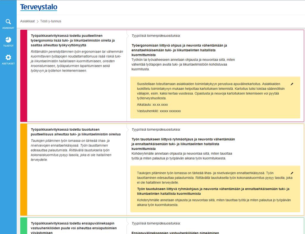 Asiantuntija valitsee toimenpidesuositukset Raportointivaiheessa asiantuntija valitsee kyselyn perusteella esille nostettavat asiat, ohjaa niiden toteutuksen tärkeysjärjestystä ja