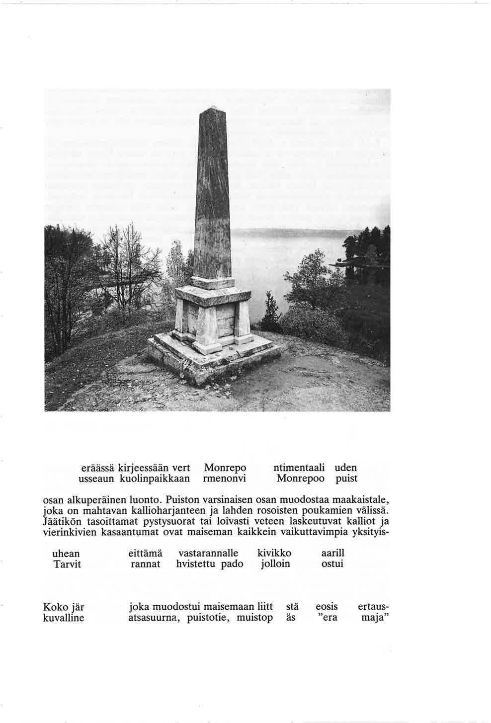 de Broglien muistopatsas Nicolay eräässä kirjeessään vertaa Monrepoota sentimentaalisuuden luojan J.J. Rousseaun kuolinpaikkaan Ermenonvilleen.