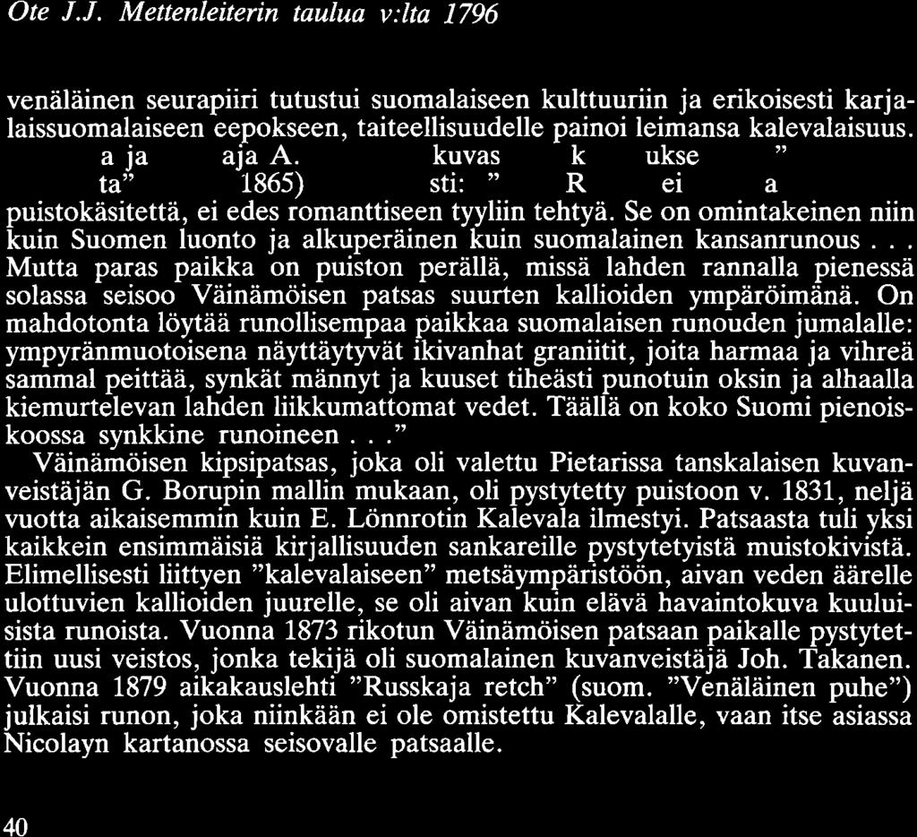 Se on omintakeinen niin kuin Suomen luonto ja alkuperäinen kuin suomalainen kansanrunous.