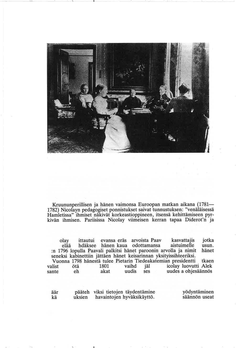 Sisänäkymä kartanosta Aikalaiset totesivat hänen taiteensa liittyvän kuuluisaan saksalaisen valistuksen edustajaan Chr. M. Wielandiin.
