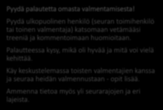 Käy keskustelemassa toisten valmentajien kanssa ja seuraa heidän