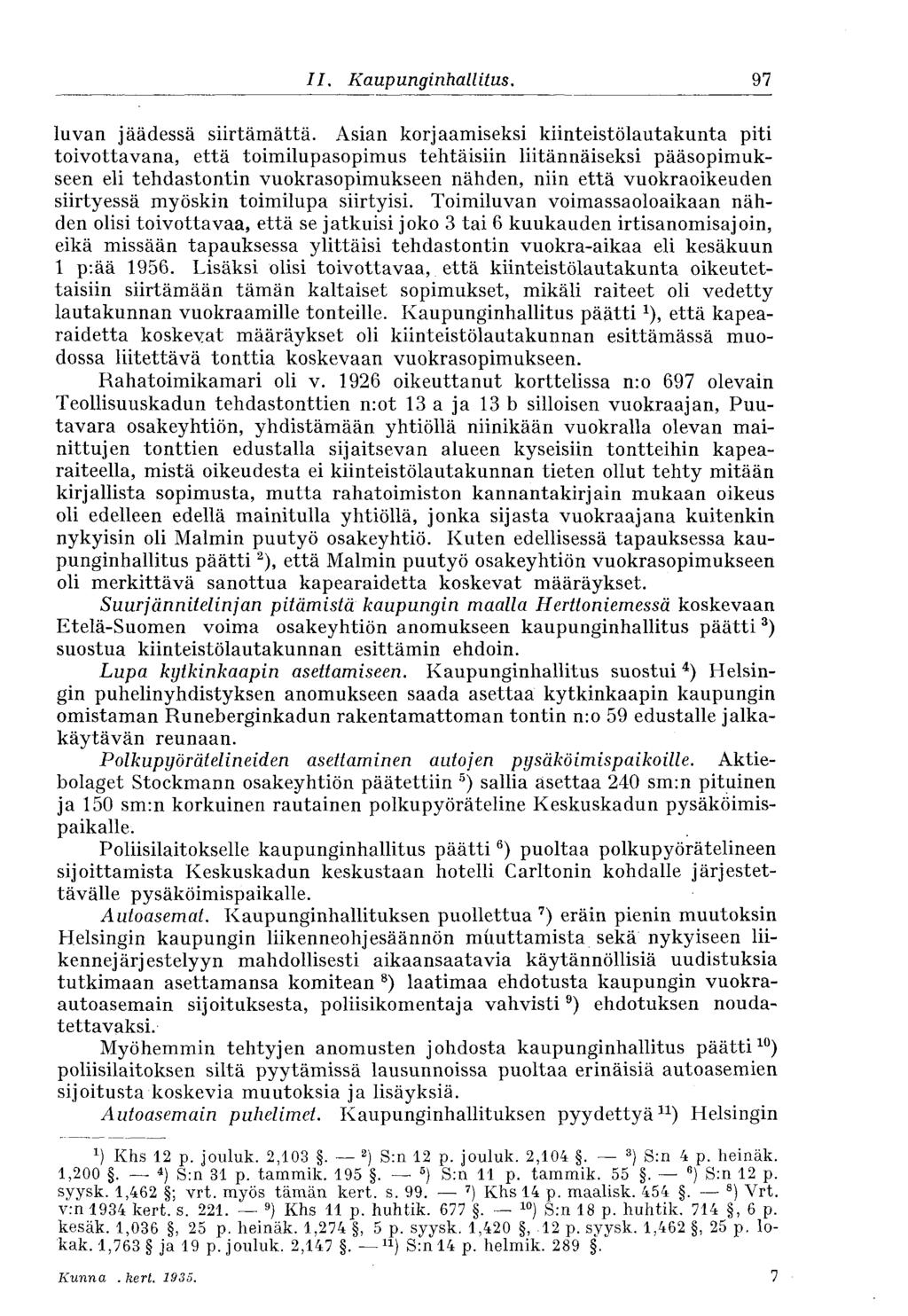 97 II. Kaupunginhallitus. luvan jäädessä siirtämättä.