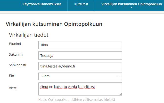 Lähetä rekisteröitymiskutsu uudelle käyttäjälle 1/2 Käytönhallinta Henkilötietojen ja käyttöoikeuksien hallinta Virkailijan kutsuminen