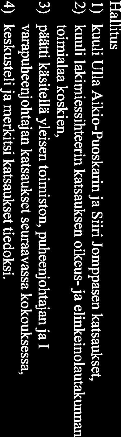 Hallintopäällikkö on pyytänyt toimistojen esimiehiä valmistelemaan katsauksen saamelaiskäräjien toimintaan toimistonsa osalta sekä lakimiessihteeriä oikeus- ja