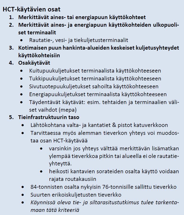 HCT-käytävät yli 76-tonnisille yhdistelmille Yksittäistä käytävää pitkin tulisi kuljettaa HCT-kuormia vähintään 1 2 HCTyhdistelmän kapasiteetin verran Noin 85 000