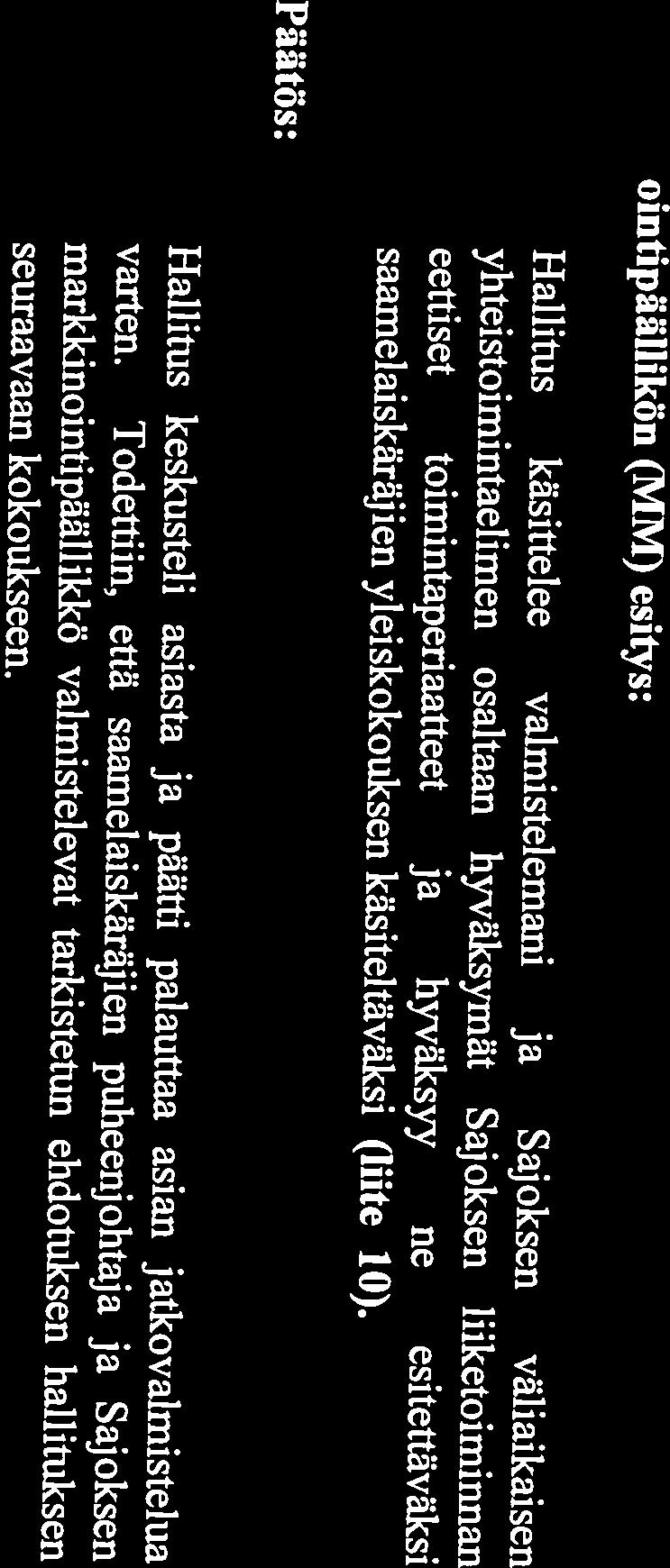 2011 Sajoksen HYVÄKSYMINEN Sh 9 SAJOKSEN LIIKETOIMINNAN EETTISTEN TOIMINTAPERIAATTEIDEN Sh 9 Sajoksen liiketoiminnan eettisten toimintaperiaatteiden hyväksyminen Hallitus sivu 11(28) seuraavaan