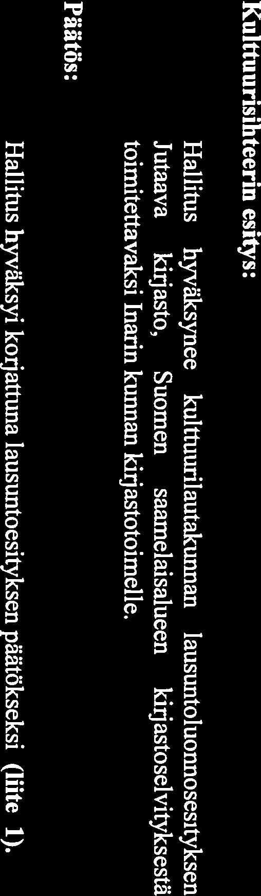 SÄMEDIGGI PÖYTÄKJRJA 1/2013 Hallitus sivu 5 (28) Sh 5 Lausunto Jutaava kirjasto Suomen saamelaisalueen kirjastoselvityksestä Sh