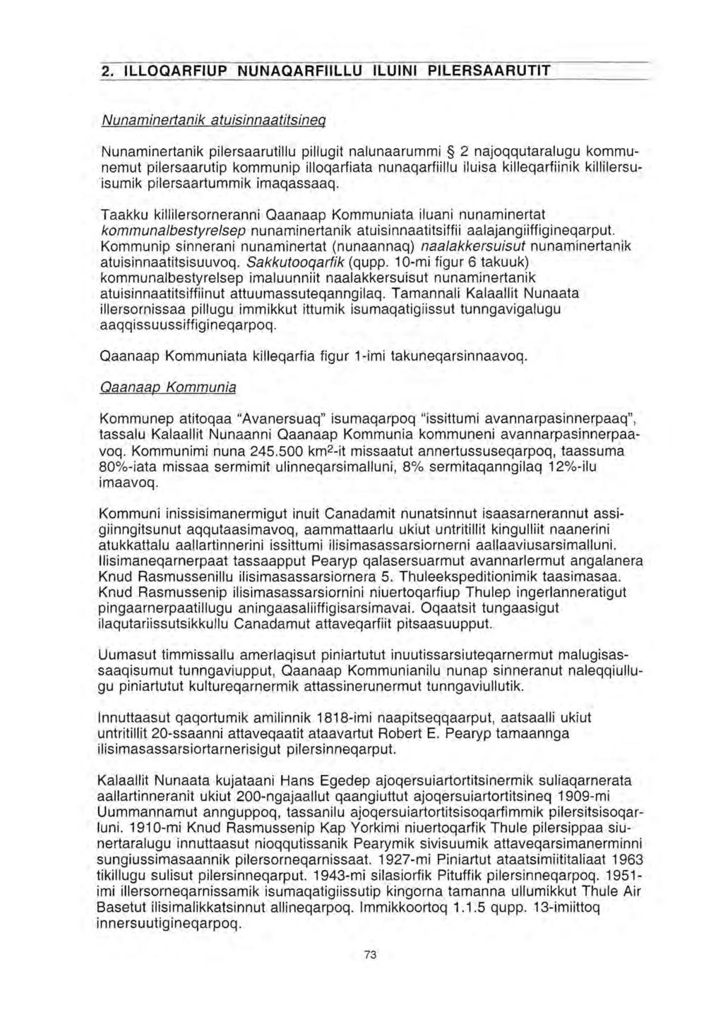 2. LLOQARFUP NUNAQARFLLU LUN PLERSAARUTT Nunaminertanik atuisinnaatitsineq Nunaminertanik pilersaarutillu pillugit nalunaarummi 2 najoqqutaralugu kommunemut pilersaarutip kommunip illoqarfiata