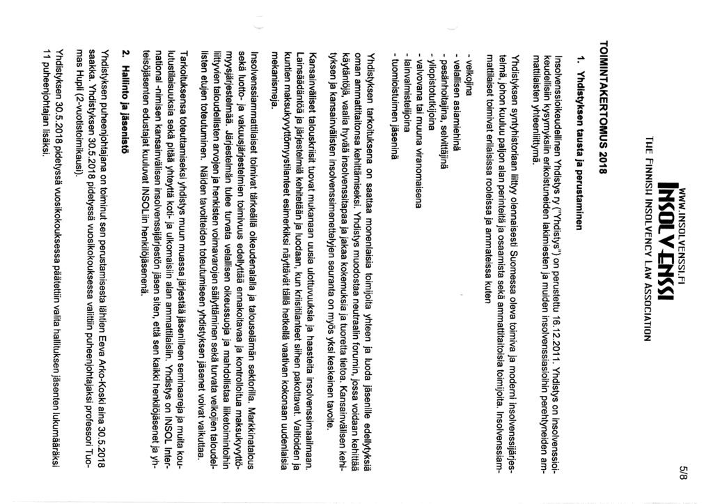 .WWW.INSOLVENSSI.FI lm?lv^mttl TUE FINNISU INSOLVENCY LAW ASSOCIATION 5/8 TOIMINTAKERTOMUS 2018 1.