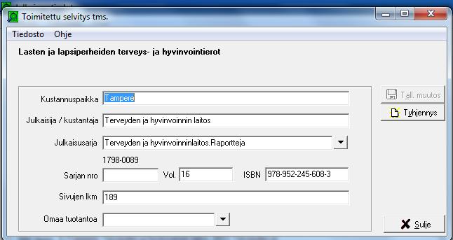 Kustantaja on yleensä julkinen organisaatio.