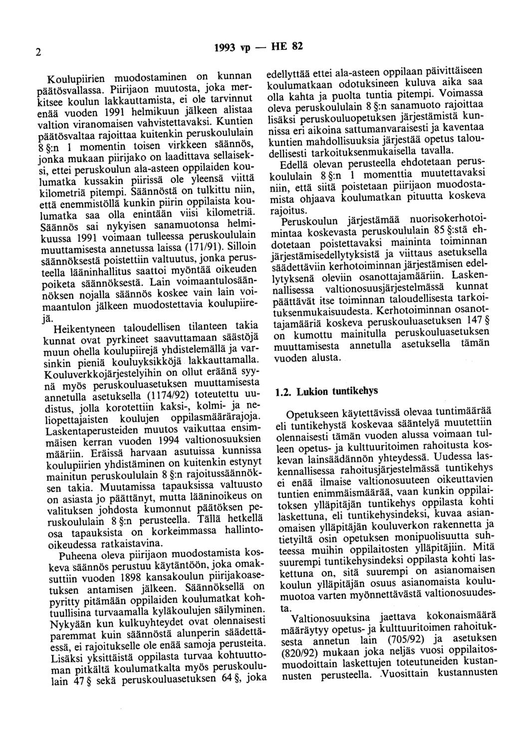 2 1993 vp - HE 82 Koulupiirien muodostaminen on kunnan päätösvallassa.